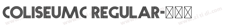 ColiseumC Regular字体转换 ColiseumC Regular字体转换